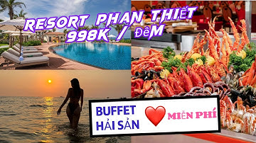 Tour PHAN THIẾT 3 Ngày 2 Đêm CỰC RẺ - Resort Đẳng Cấp BAO Trọn Gói Ăn Uống, Tắm Bùn & Xông Hơi