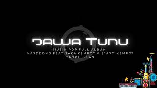 Download Lagu musik pop full album MASDDDHO Feat SAKA KEMPOT \u0026 STASO KEMPOT tanpa iklan MP3