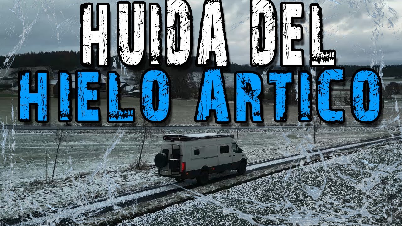 Huida de los hielos del norte | Nuestra vida Nómada en la Furgoneta Todoterreno -