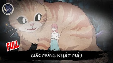 [ Full ] Giấc mộng khát máu - Cáo Bóng Đêm