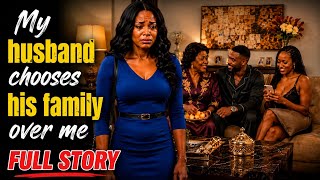 My husband chooses his family over me. Full Story 