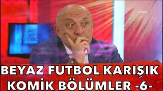 Beyaz Futbol Karışık Komik Bölümler -6- Beyaz Futbol - Derin Futbol Ortaya Karışık Komik Sahneler