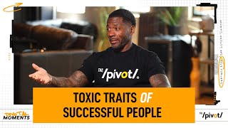 The toxic traits of successful people may surprise you| The Pivot Podcast