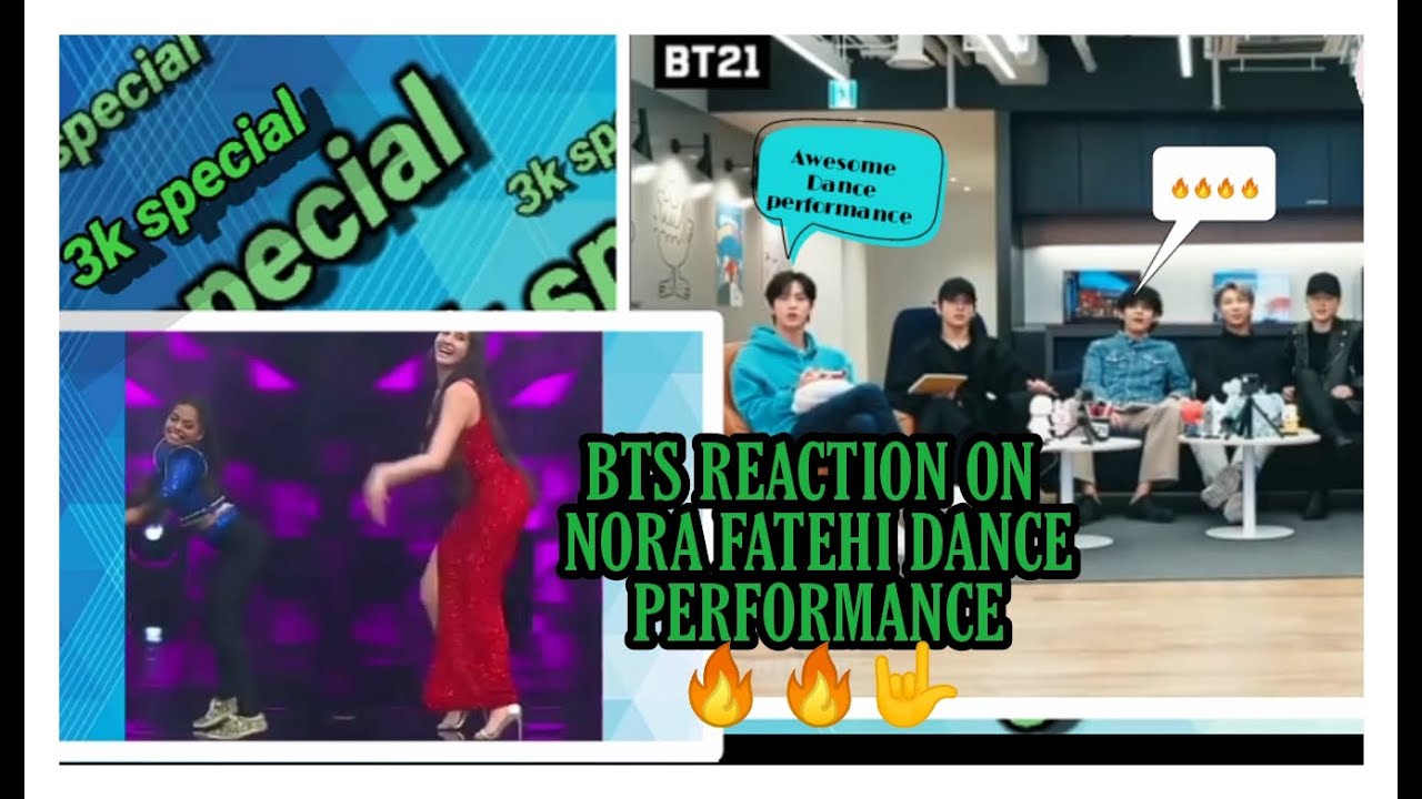 BTS REACTION TO NORA FATEHI DANCE PERFORMANCE (FAN MADE) | 2022 | #BTS #norafatehihot #reaction