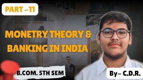 B.COM 5TH SEMESTER | PART -11  |  MONETRY THEORY & BANKING IN INDIA | MGKVP, HCPGC, UP COLLEGE, ETC
