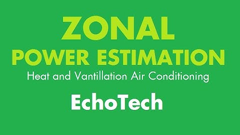 Zonal Power Estimation - EchoTech Initial stage