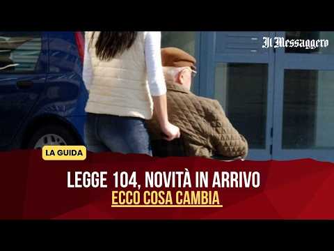 Video Legge 104, ecco cosa cambia: tutte le novità da gennaio 2027 e come fare domanda