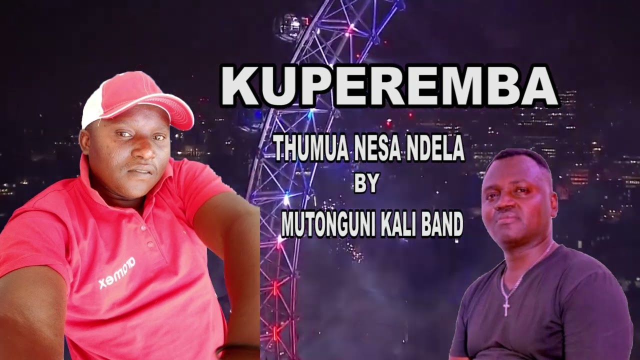 KUPEREMBA THUMUA NESA NDELA BY MUTONGUNI KALI BAND