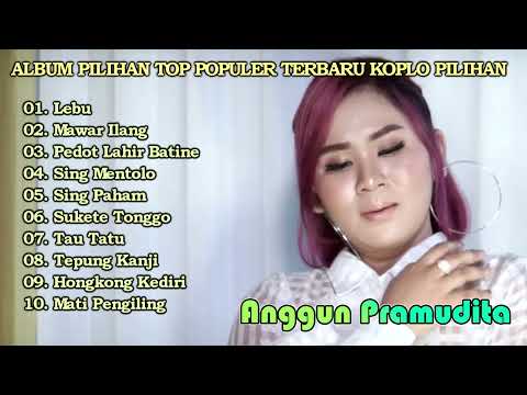 ALBUM PILIHAN TOP POPULER TERBARU KOLO PILIHAN | LEBU | SUKETE TONGGO | MATI PENGILING