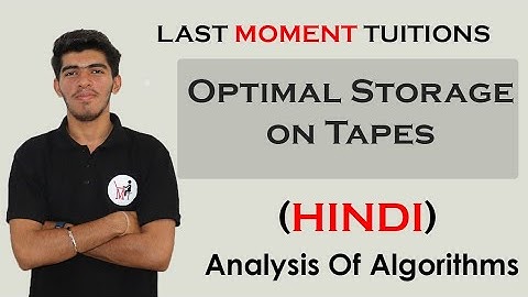 Optimal Storage on Tapes in Hindi - Greedy Method | DAA Lectures