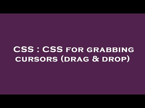 CSS : CSS for grabbing cursors (drag & drop)