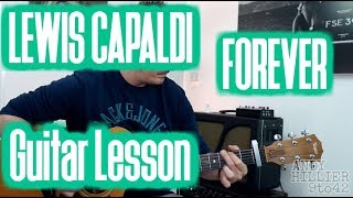 Video thumbnail of "How to play Lewis Capaldi - Forever Guitar Lesson Tutorial TAB"