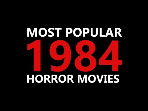 1984 - MOST POPULAR HORROR MOVIES