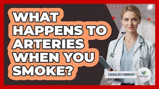 What Happens To Arteries When You Smoke?
