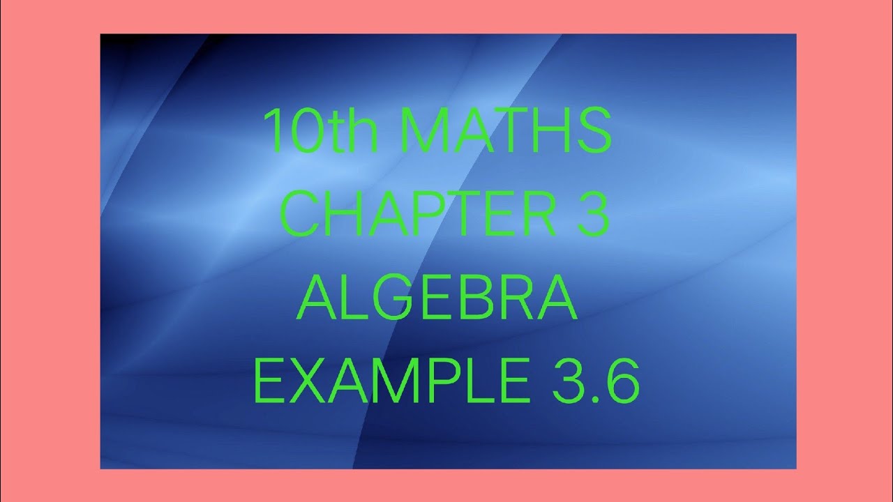 10th Samacheer Maths | Chapter 3 |Algebra | Example 3.6 - YouTube