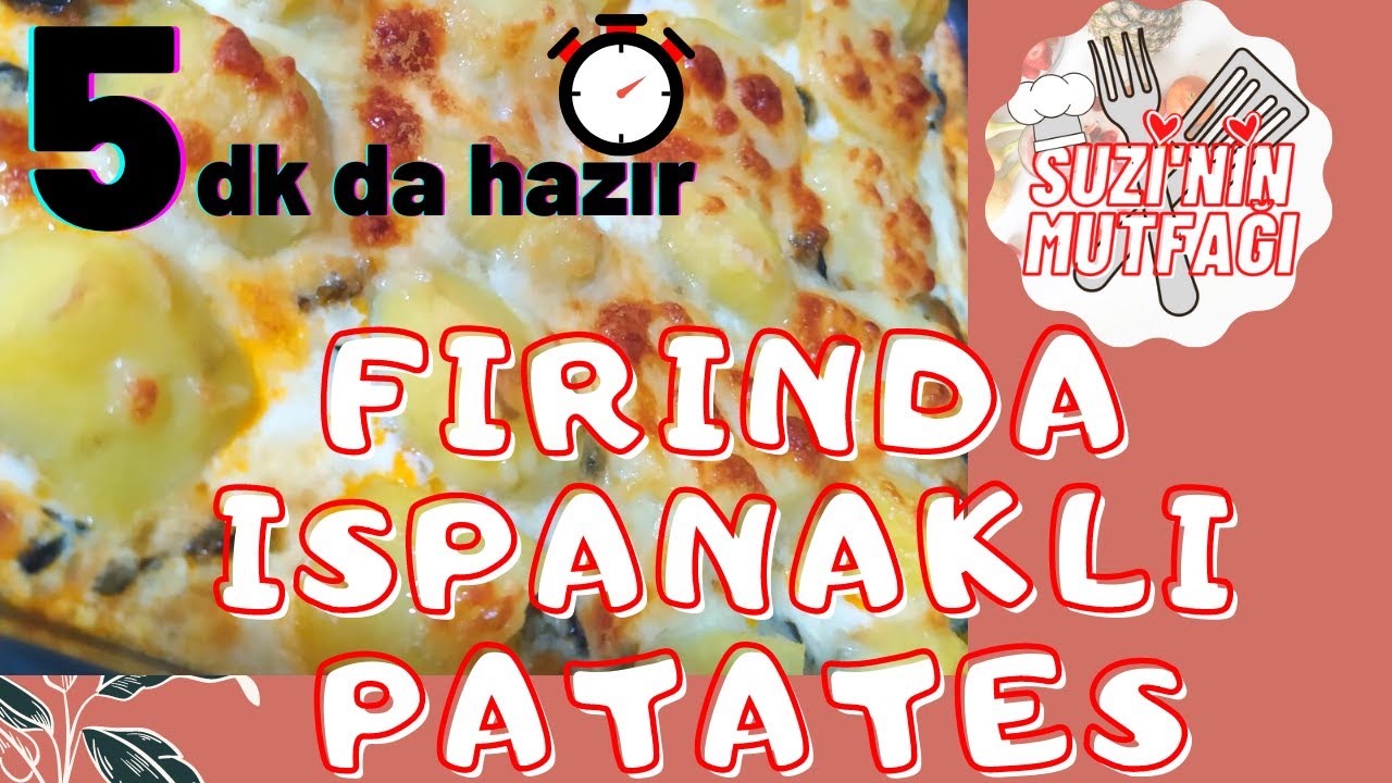 5 DK DA FIRINDA ISPANAKLI PATATES – PRATİK TARİF