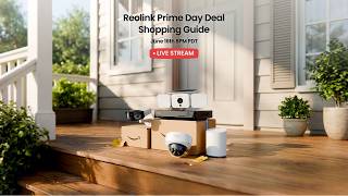 Reolink Home Security System: Prime Day Deals Live Shopping Guide!