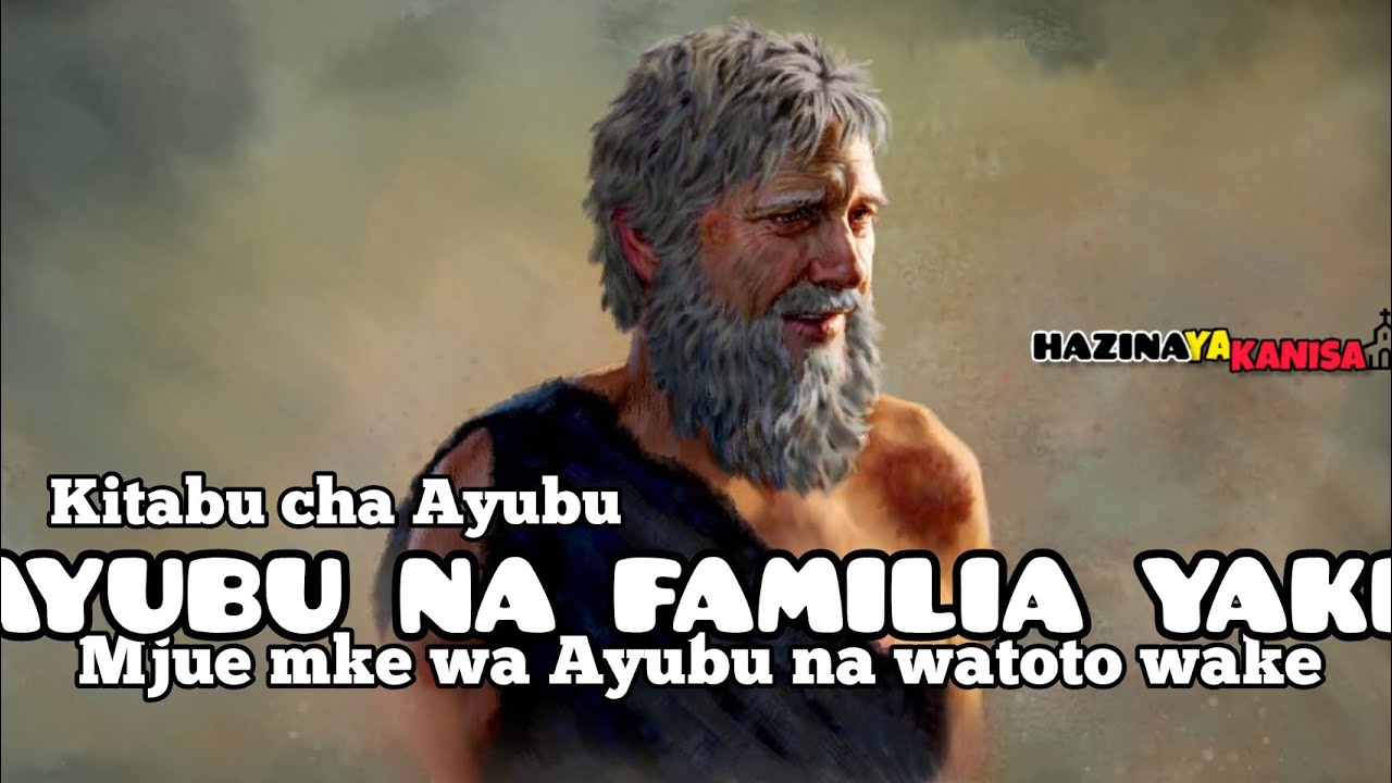 AYUBU NA FAMILIA YAKE, mjue mke wa Ayubu mazuri na mapungufu yake. Mwl. Vincent Mwakisyala