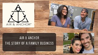 Air &amp; Anchor: The Story of A Family Business