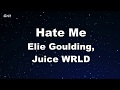 Hate Me - Ellie Goulding, Juice WRLD Karaoke 【No Guide Melody】 Instrumental