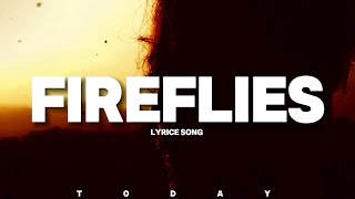 Music Lyrics | Fireflies - Today Lyrice