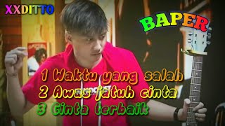 XXDITTO-LAGU PRANK//WAKTU YANG SALAH//AWAS JATUH CINTA//CINTA TERBAIK