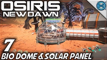 Osiris New Dawn -Ep. 7- "Bio Dome & Solar Panel" -Let
