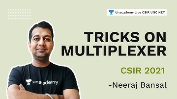Tricks on Multiplexer | CSIR 2021| Physical Science | Neeraj Bansal | Unacademy Live CSIR