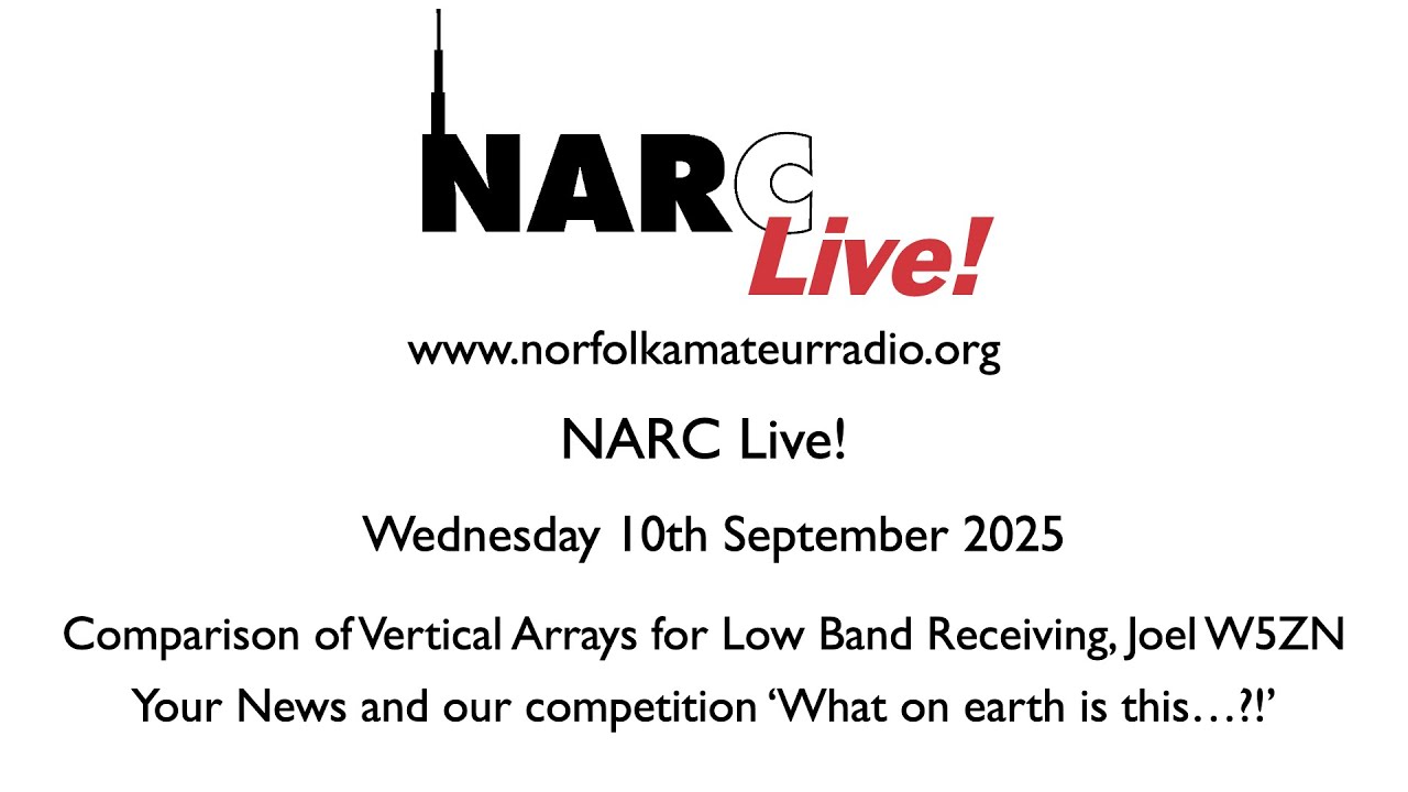 NARC Live! 10th September 2025 - Comparison of Vertical Arrays for Low Band Receiving with Joel W5ZN