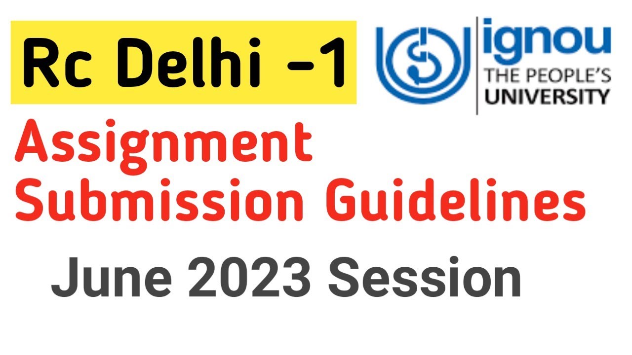 assignment submission guidelines ignou rc delhi 1