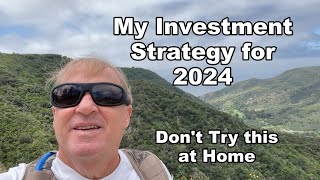 My Investment Strategy for 2024