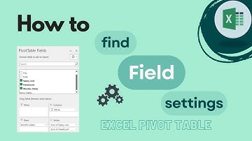 Excel Pivot Table: How to find the Field Settings