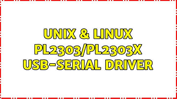 Unix & Linux: PL2303/PL2303X USB-Serial driver