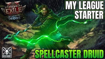 My Spellcaster Druid League Starter Plan for Patch 0.4 - POE2 - The Last of the Druids