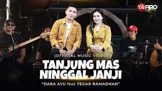 Dara Ayu Ft. Tegar Ramadhan - Tanjung Mas Ninggal Janji -  