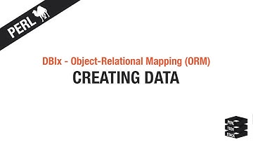 Object-Relational Mapping: Creating Data | #9 Perl DBIx Tutorial