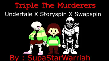 Triple The Murderers (Storyspin X Swapspin X Shiftspin)