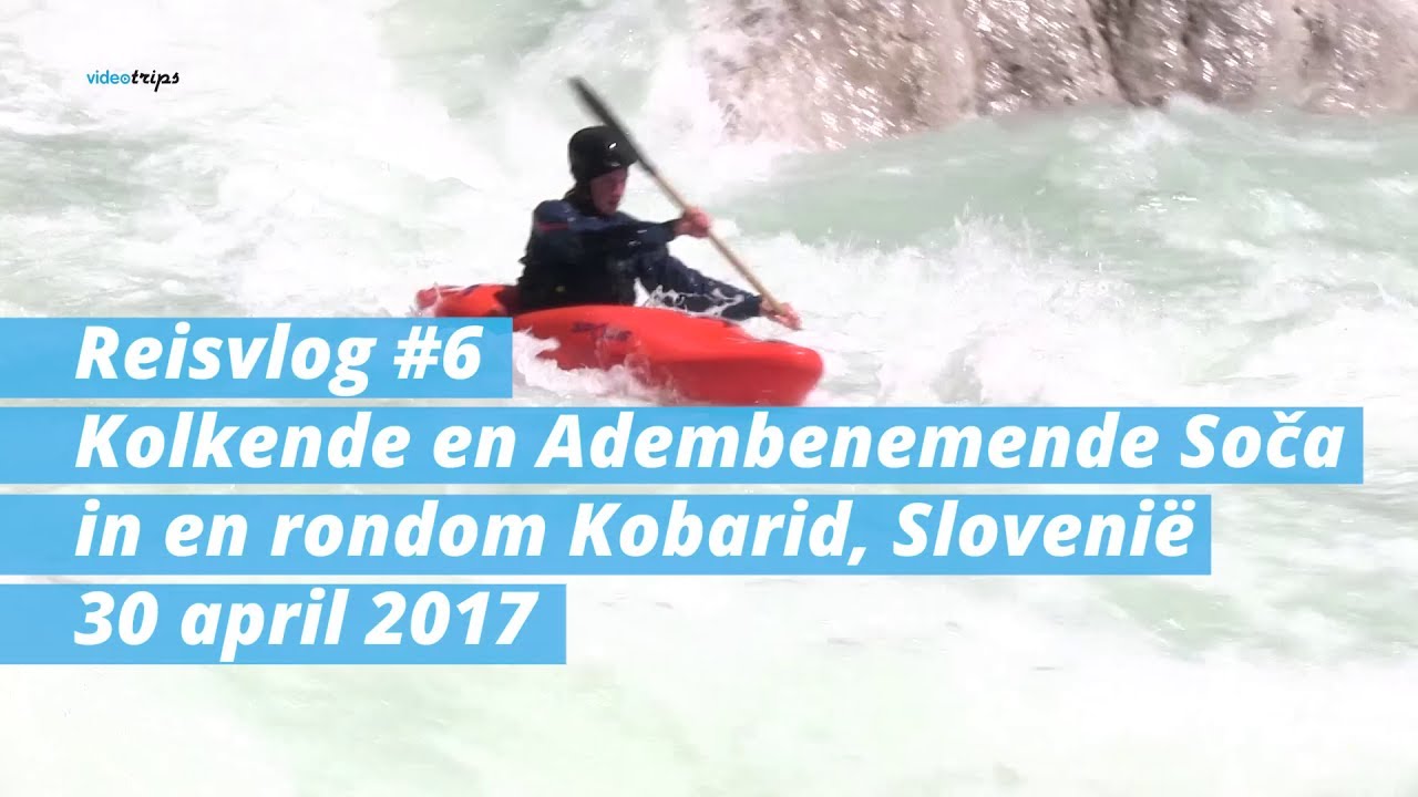 Kolkende Soca Rivier, Slovenië | Reisvlog#6 | Videotrips