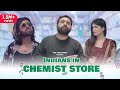 Indians in chemist store  part 2 ft manan madaan   the timeliners