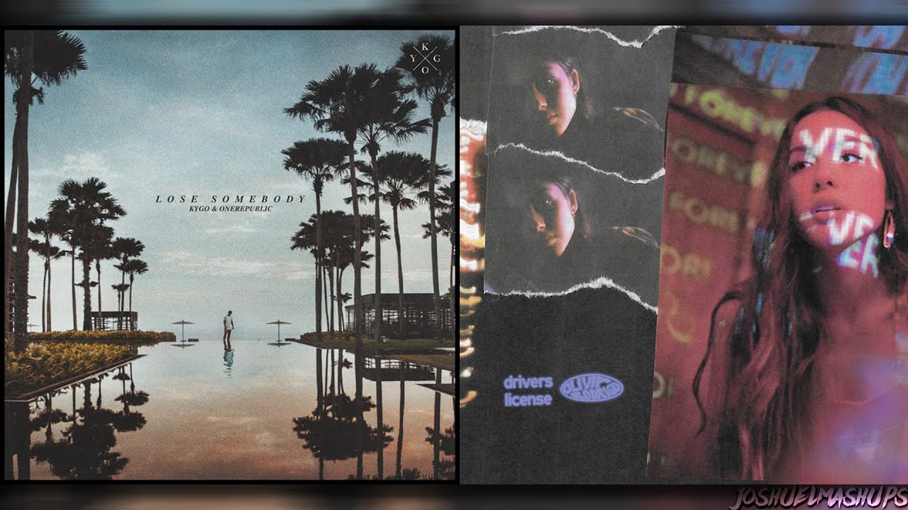 Lose Somebody x Driver's License - Olivia Rodrigo, Kygo & One