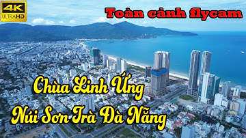 Toàn cảnh flycam Chùa Linh Ứng Núi Sơn Trà Đà Nẵng - Thành Phố Đáng Sống Nhất Việt Nam
