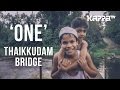 One  navarasam  thaikkudam bridge  official music  kappa tv