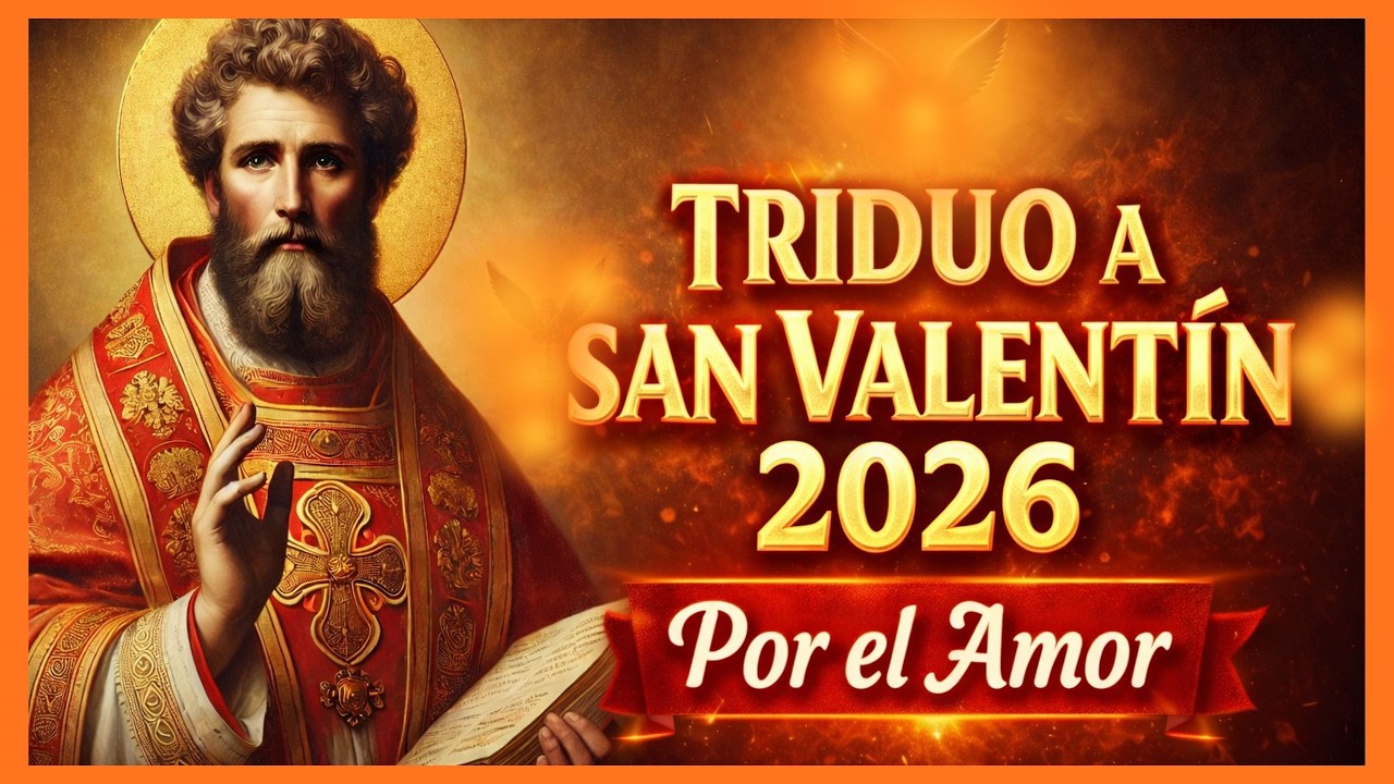 SAN VALETÍN 2026 Patrono de los Enamorados. PRIMER DÍA.