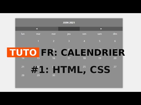 TUTO FR CALENDRIER #1: HTML, CSS