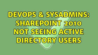 DevOps & SysAdmins: SharePoint 2010 not seeing Active Directory users Net Worth