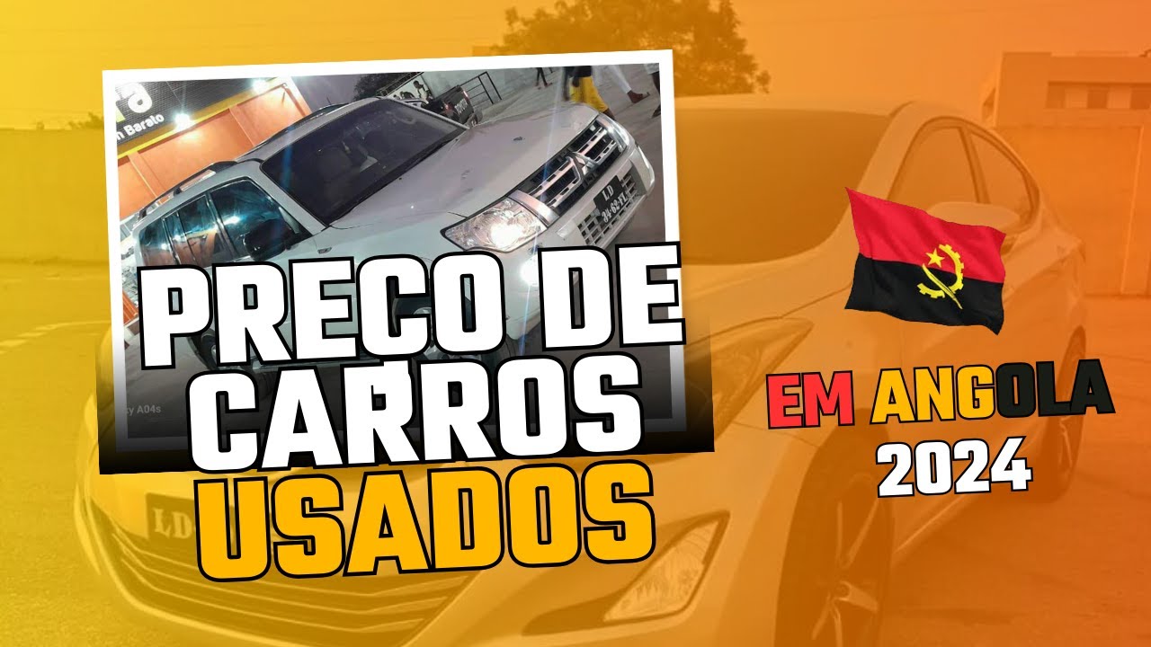 Pre o Atualizado Dos Carros Usados Em Angola 2024 Part 1 YouTube pre-o-atualizado-dos-carros-usados-em-angola-2024-part-1-youtube