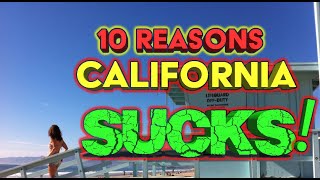 10 Reasons California SUCKS!