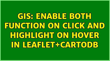 GIS: Enable both function on click and highlight on hover in Leaflet+cartoDB (2 Solutions!!)
