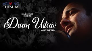 Daan Utsav Charity Song Giving Tuesday India Aman Shahpuri Prime Soundz Joy Of Giving