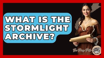 What Is The Stormlight Archive? - The Prose Path